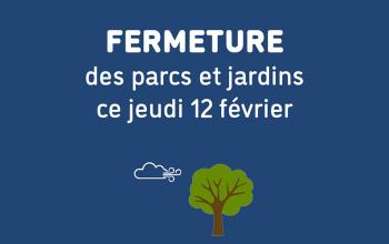 Fermeture des parcs et jardins jeudi 12 février