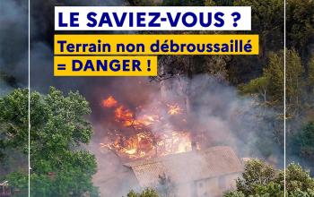 Avant l’été : débroussaillez pour prévenir les feux de forêt